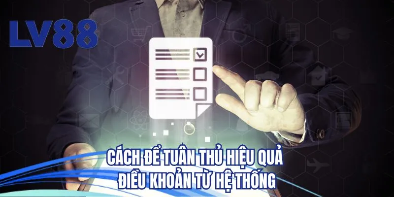 Cách để tuân thủ hiệu quả điều khoản từ hệ thống